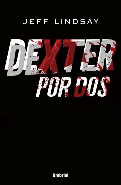 DEXTER POR DOS | 9788492915354 | LINDSAY, JEFF | Llibreria Online de Vilafranca del Penedès | Comprar llibres en català