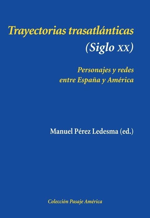 TRAYECTORIAS TRASATLÁNTICAS ( SIGLO XX ) | 9788496813915 | PEREZ LEDESMA, MANUEL | Llibreria L'Odissea - Libreria Online de Vilafranca del Penedès - Comprar libros