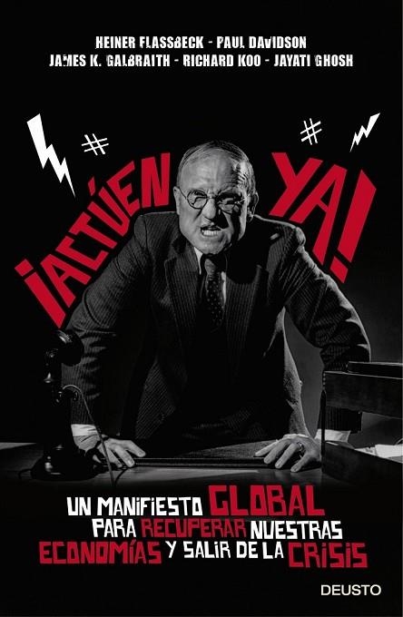 ACTÚEN YA | 9788423418251 | FLASSBECK, HEINER / DAVIDSON, PAUL / GALBRAITH, JAMES K / KOO, RICHARD / GHOSI, JAYATI | Llibreria Online de Vilafranca del Penedès | Comprar llibres en català