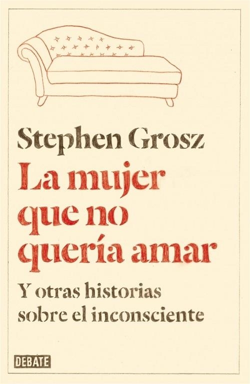 LA MUJER QUE NO QUERÍA AMAR | 9788499923611 | GROSZ, STEPHEN | Llibreria Online de Vilafranca del Penedès | Comprar llibres en català