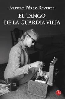 EL TANGO DE LA GUARDIA VIEJA  | 9788466327541 | PÉREZ-REVERTE, ARTURO | Llibreria Online de Vilafranca del Penedès | Comprar llibres en català