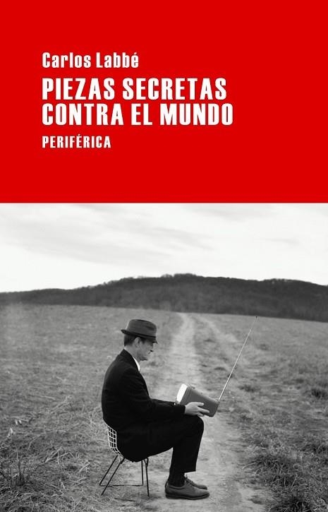 PIEZAS SECRETAS CONTRA EL MUNDO | 9788492865840 | LABBÉ, CARLOS | Llibreria L'Odissea - Libreria Online de Vilafranca del Penedès - Comprar libros