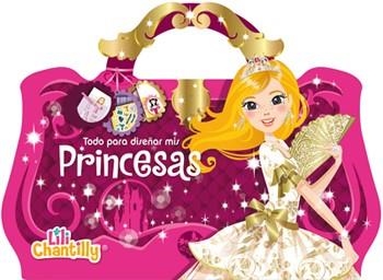 TODO PARA DISEÑAR MIS PRINCESAS | 9788424648961 | CHANTILLY | Llibreria Online de Vilafranca del Penedès | Comprar llibres en català