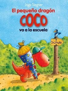 EL PEQUEÑO DRAGÓN COCO VA A LA ESCUELA | 9788424650759 | SIEGNER, INGO | Llibreria Online de Vilafranca del Penedès | Comprar llibres en català