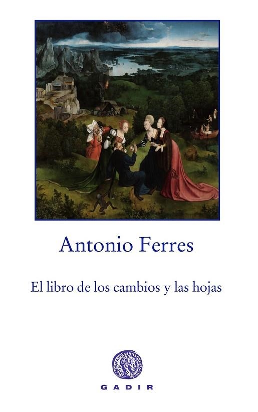 EL LIBRO DE LOS CAMBIOS Y LAS HOJAS | 9788494179983 | FERRES, ANTONIO | Llibreria Online de Vilafranca del Penedès | Comprar llibres en català