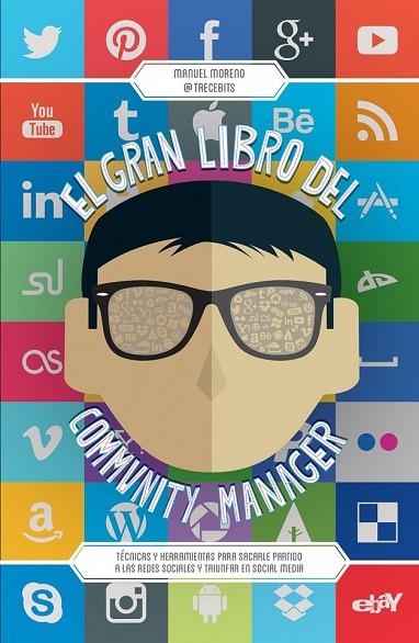 EL GRAN LIBRO DEL COMMUNITY MANAGER | 9788498753417 | MORENO, MANUEL | Llibreria Online de Vilafranca del Penedès | Comprar llibres en català