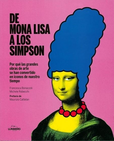 DE MONA LISA A LOS SIMPSON | 9788415888093 | BONAZZOLI, FRANCESCA / ROBECCHI, MICHELE | Llibreria Online de Vilafranca del Penedès | Comprar llibres en català