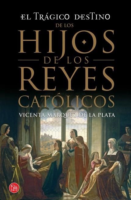 EL TRÁGICO DESTINO DE LOS HIJOS DE LOS REYES CATÓLICO  | 9788466328197 | MÁRQUEZ DE LA PLATA, VICENTA | Llibreria Online de Vilafranca del Penedès | Comprar llibres en català