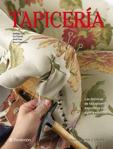 TAPICERÍA | 9788434237971 | PONS, SANTIAGO/PASCUAL I MIRÓ, EVA/PONS, JORDI/GARCINUÓ, MERCÈ | Llibreria Online de Vilafranca del Penedès | Comprar llibres en català