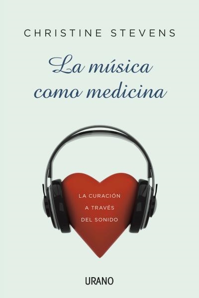 LA MEDICINA DE LA MÚSICA | 9788479532369 | STEVENS, CHRISTINE | Llibreria Online de Vilafranca del Penedès | Comprar llibres en català