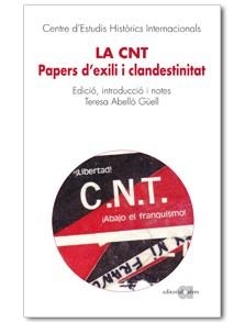 LA CNT PAPERS D'EXILI I CLANDESTINITAT | 9788492542901 | ABELLO GÜELL, TERESA | Llibreria Online de Vilafranca del Penedès | Comprar llibres en català