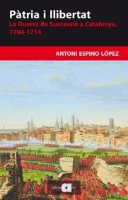 PÀTRIA I LLIBERTAT | 9788492542888 | ESPINO LÓPEZ, ANTONI | Llibreria Online de Vilafranca del Penedès | Comprar llibres en català