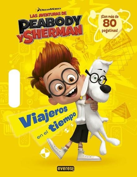 LAS AVENTURAS DE PEABODY Y SHERMAN. VIAJEROS EN EL TIEMPO | 9788444134284 | DREAMWORKS ANIMATION SKG. | Llibreria L'Odissea - Libreria Online de Vilafranca del Penedès - Comprar libros