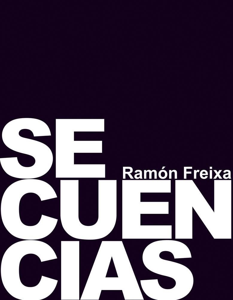 SECUENCIAS | 9788444121178 | FREIXA, RAMON | Llibreria Online de Vilafranca del Penedès | Comprar llibres en català