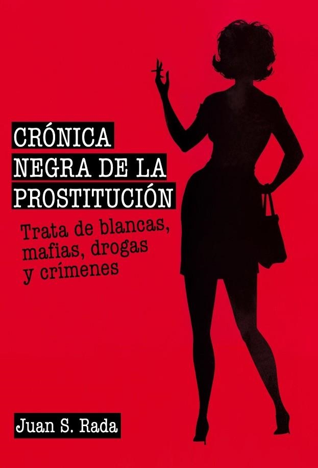 CRÓNICA NEGRA DE LA PROSTITUCIÓN | 9788415405719 | SÁNCHEZ RADA, JUAN | Llibreria Online de Vilafranca del Penedès | Comprar llibres en català