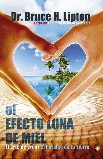 EL EFECTO LUNA DE MIEL | 9788490600191 | LIPTON, BRUCE | Llibreria Online de Vilafranca del Penedès | Comprar llibres en català