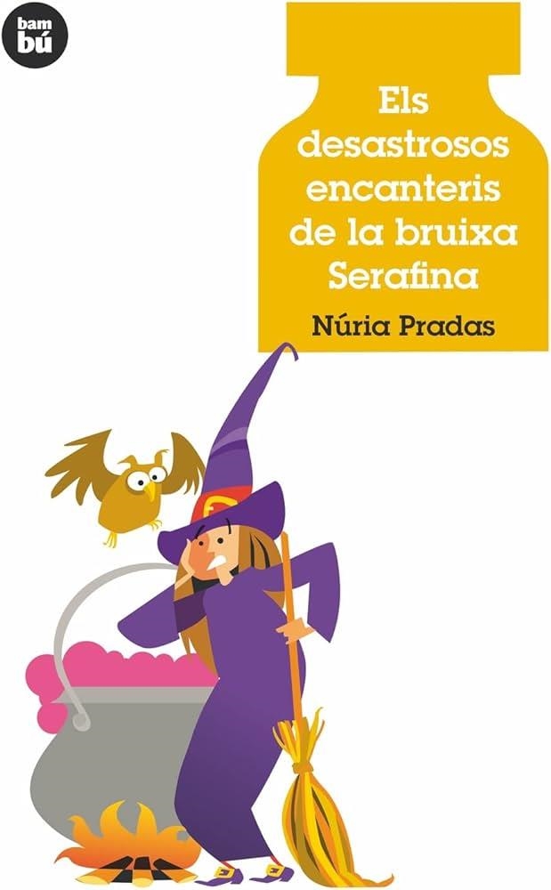 ELS DESASTROSOS ENCANTERIS DE LA BRUIXA SERAFINA | 9788483432907 | PRADAS, NÚRIA | Llibreria L'Odissea - Libreria Online de Vilafranca del Penedès - Comprar libros