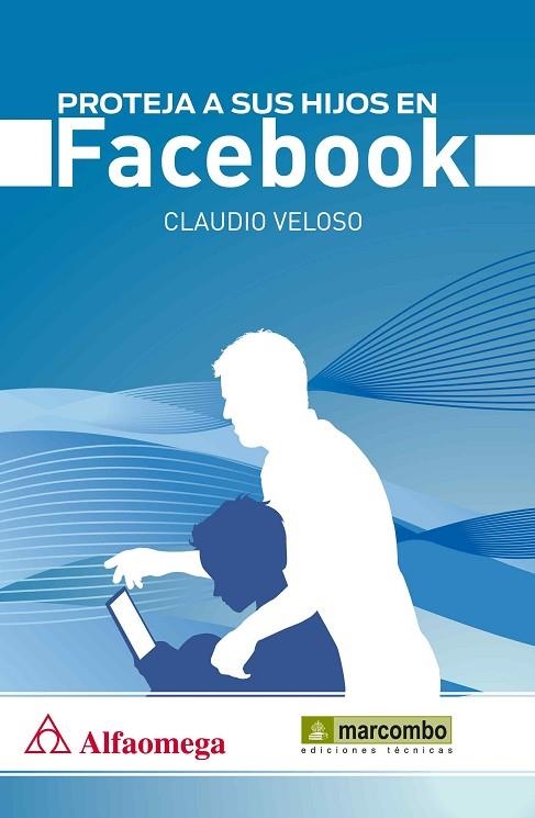 PROTEJA A SUS HIJOS EN FACEBOOK | 9788426720979 | CLAUDIO VELOSO | Llibreria Online de Vilafranca del Penedès | Comprar llibres en català