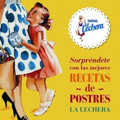 SORPRÉNDETE CON LAS MEJORES RECETAS DE POSTRES LA LECHERA | 9788415888499 | NESTLÉ | Llibreria Online de Vilafranca del Penedès | Comprar llibres en català