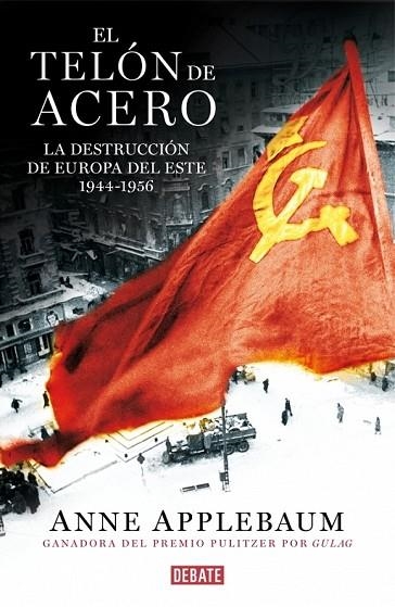 EL TELÓN DE ACERO | 9788499923666 | APPLEBAUM,ANNE | Llibreria Online de Vilafranca del Penedès | Comprar llibres en català