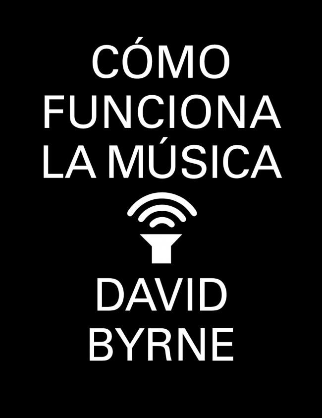 CÓMO FUNCIONA LA MÚSICA | 9788439727972 | BYRNE,DAVID | Llibreria L'Odissea - Libreria Online de Vilafranca del Penedès - Comprar libros