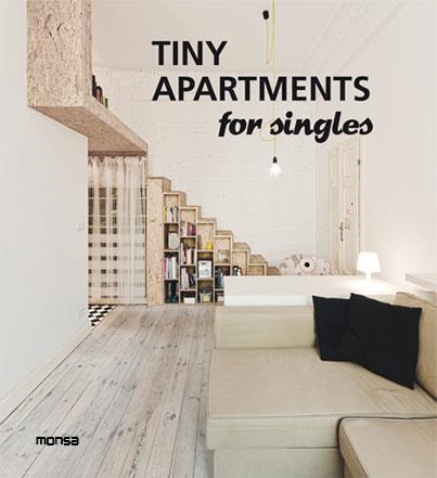 TINY APARTMENTS FOR SINGLES | 9788415829393 | INSTITUTO MONSA DE EDICIONES, S.A. | Llibreria Online de Vilafranca del Penedès | Comprar llibres en català