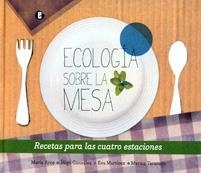 ECOLOGÍA SOBRE LA MESA | 9788493963316 | AAVV | Llibreria Online de Vilafranca del Penedès | Comprar llibres en català