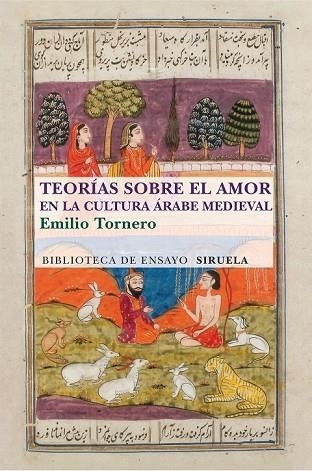 TEORÍAS SOBRE EL AMOR EN EL MUNDO ÁRABE MEDIEVAL | 9788415937562 | TORNERO, EMILIO | Llibreria L'Odissea - Libreria Online de Vilafranca del Penedès - Comprar libros