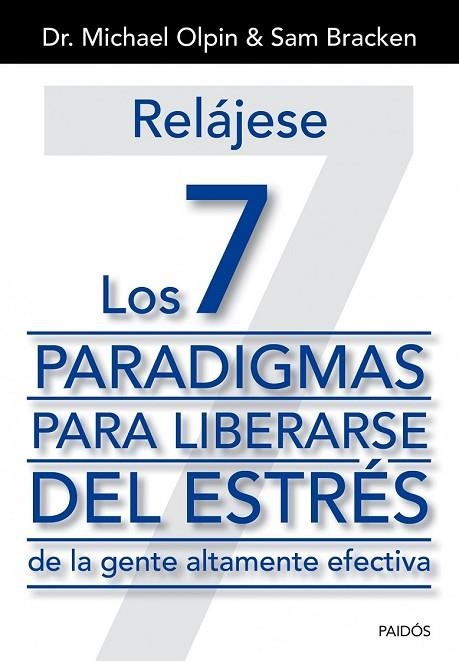 RELÁJESE LOS 7 PARADIGMAS PARA LIBERARSE DEL ESTRÉS | 9788449329975 | OLPIN, MICHAEL / BRACKEN, SAM | Llibreria L'Odissea - Libreria Online de Vilafranca del Penedès - Comprar libros