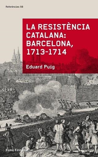 LA RESISTÈNCIA CATALANA: BARCELONA 1713-1714 | 9788497665070 | PUIG, EDUARD | Llibreria Online de Vilafranca del Penedès | Comprar llibres en català