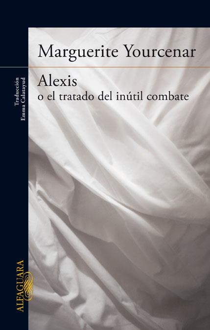 ALEXIS O EL TRATADO DEL INÚTIL COMBATE | 9788420416502 | YOURCENAR, MARGUERITE | Llibreria Online de Vilafranca del Penedès | Comprar llibres en català