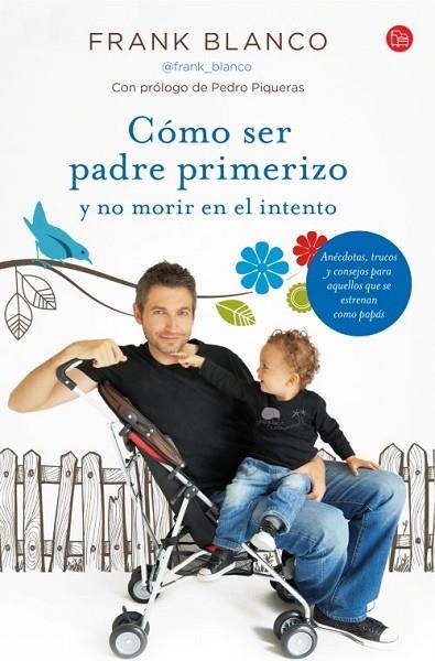 CÓMO SER PADRE PRIMERIZO Y NO MORIR EN EL INTENTO  | 9788466327848 | BLANCO, FRANK  | Llibreria Online de Vilafranca del Penedès | Comprar llibres en català