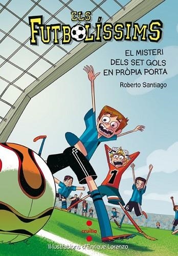 ELS FUTBOLÍSSIMS 2 EL MISTERI DELS SET GOLS EN PROPI | 9788466134095 | SANTIAGO, ROBERTO | Llibreria Online de Vilafranca del Penedès | Comprar llibres en català