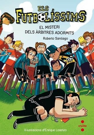 ELS FUTBOLÍSSIMS 1 EL MISTERI DELS ÀRBRITRES ADORMITS | 9788466134088 | SANTIAGO, ROBERTO | Llibreria Online de Vilafranca del Penedès | Comprar llibres en català