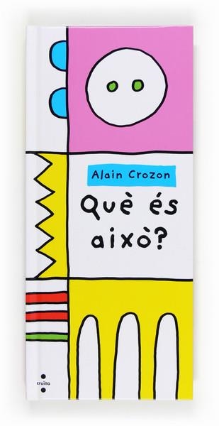 QUE ES AIXO | 9788466133388 | CROZON, ALAIN | Llibreria Online de Vilafranca del Penedès | Comprar llibres en català