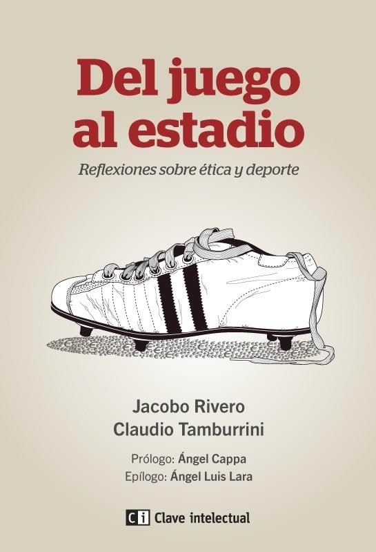 DEL JUEGO AL ESTADIO | 9788494074172 | RIVERO, JACOBO / TAMBURRINI, CLAUDIO | Llibreria Online de Vilafranca del Penedès | Comprar llibres en català