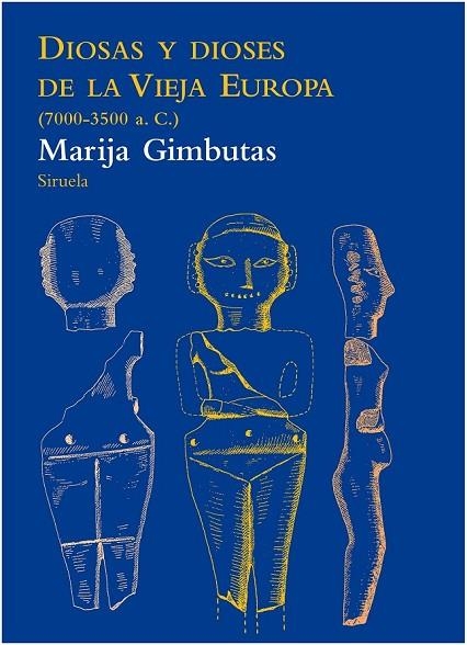 DIOSAS Y DIOSES DE LA VIEJA EUROPA ( 7000 - 3500 AC ) | 9788415937005 | GIMBUTAS, MARIJA | Llibreria Online de Vilafranca del Penedès | Comprar llibres en català