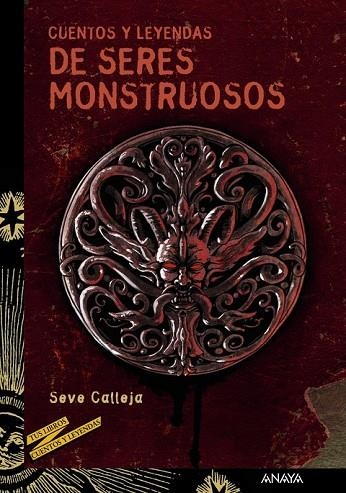 CUENTOS Y LEYENDAS DE SERES MONSTRUOSOS | 9788467840582 | CALLEJA, SEVE | Llibreria Online de Vilafranca del Penedès | Comprar llibres en català