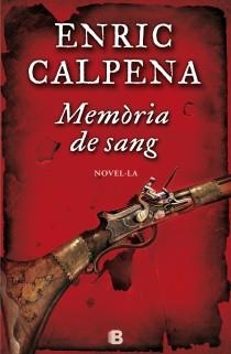 MEMÒRIA DE SANG | 9788466653015 | CALPENA, ENRIC | Llibreria L'Odissea - Libreria Online de Vilafranca del Penedès - Comprar libros