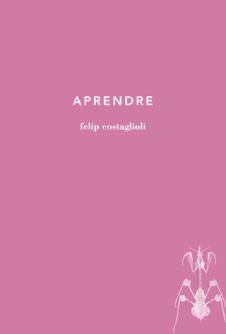 APRENDRE | 9788494189036 | COSTAGLIOLI, FELIP | Llibreria L'Odissea - Libreria Online de Vilafranca del Penedès - Comprar libros