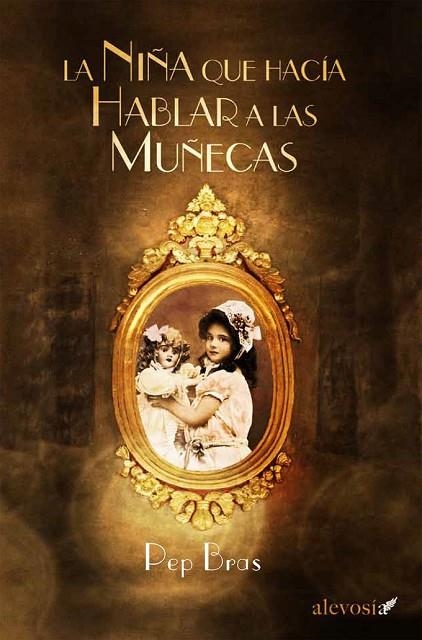 LA NIÑA QUE HACÍA HABLAR A LAS MUÑECAS | 9788415608691 | BRAS, PEP | Llibreria Online de Vilafranca del Penedès | Comprar llibres en català