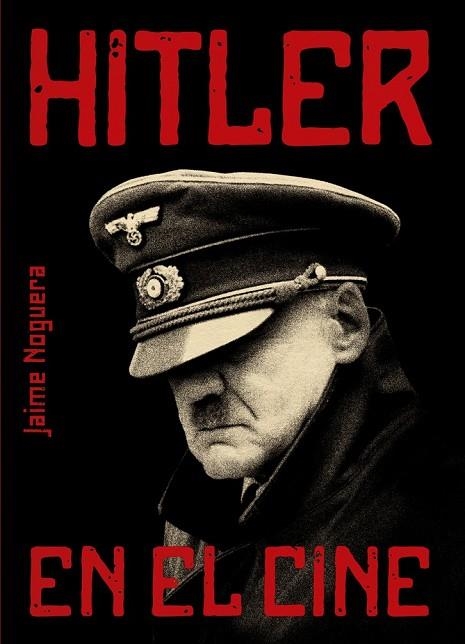 HITLER EN EL CINE | 9788415405733 | NOGUERA MARTÍN, JAIME | Llibreria Online de Vilafranca del Penedès | Comprar llibres en català