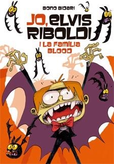 JO ELVIS RIBOLDI 8, I LA FAMÍLIA BLOOD | 9788424651831 | BIDARI, BONO | Llibreria Online de Vilafranca del Penedès | Comprar llibres en català