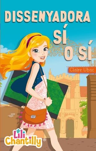 DISSENYADORA SÍ O SÍ | 9788424650810 | UBAC, CLAIRE | Llibreria Online de Vilafranca del Penedès | Comprar llibres en català