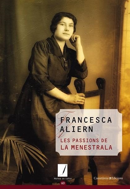 LES PASSIONS DE LA MENESTRALA | 9788490341957 | ALIERN PONS, FRANCESCA | Llibreria Online de Vilafranca del Penedès | Comprar llibres en català