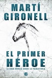 EL PRIMER HÉROE | 9788466652988 | GIRONELL, MARTÍ | Llibreria Online de Vilafranca del Penedès | Comprar llibres en català