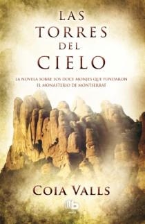 LAS TORRES DEL CIELO | 9788498729160 | VALLS, COIA | Llibreria L'Odissea - Libreria Online de Vilafranca del Penedès - Comprar libros