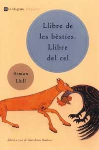 EL LLIBRE DE LES BESTIES LLIBRE DEL CEL | 9788482643380 | LLULL , RAMON | Llibreria Online de Vilafranca del Penedès | Comprar llibres en català