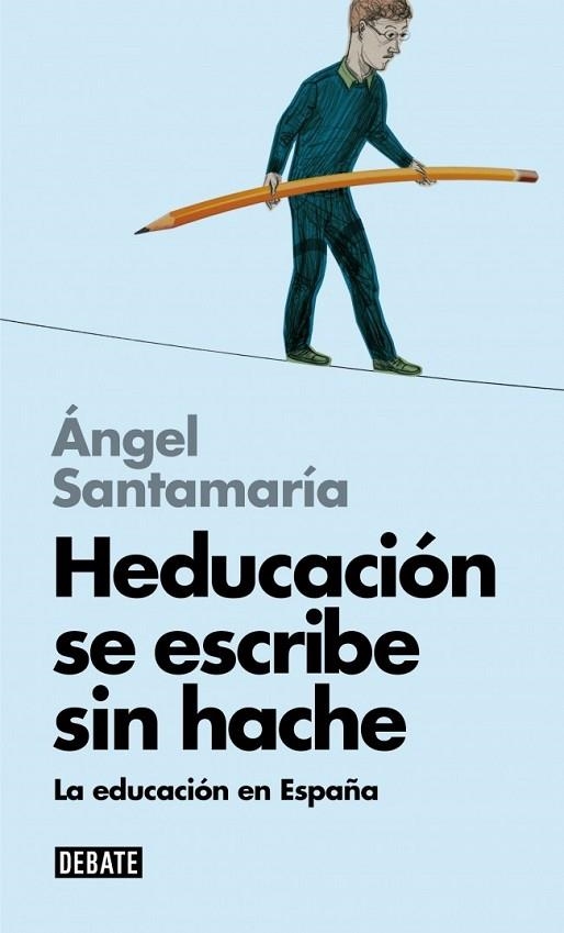 HEDUCACIÓN SE ESCRIBE SIN HACHE | 9788499924014 | SANTAMARIA, ANGEL | Llibreria Online de Vilafranca del Penedès | Comprar llibres en català