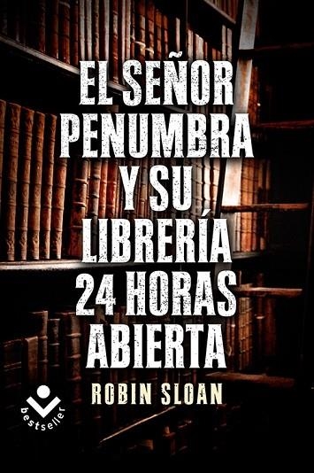 EL SR PENUMBRA Y SU LIBRERÍA 24 HORAS ABIERTA | 9788415729365 | SLOAN, ROBIN | Llibreria Online de Vilafranca del Penedès | Comprar llibres en català